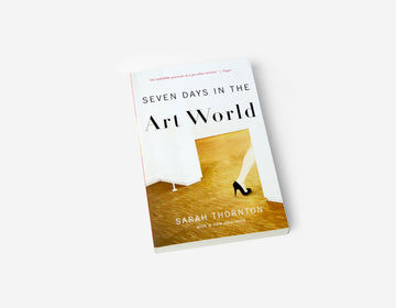Seven Days in the Art World by Sarah Thornton