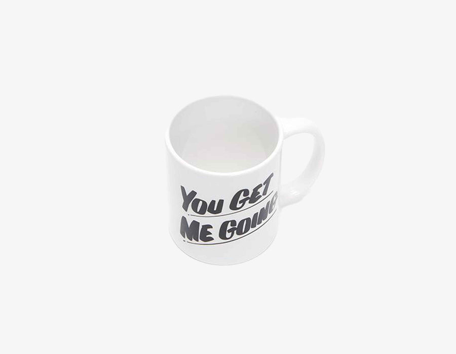You Get Me Going Mug